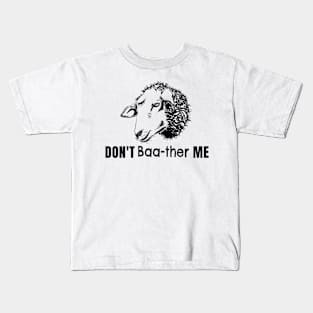 Funny Don't Baa-ther Bother Me Sheep T-Shirt Kids T-Shirt